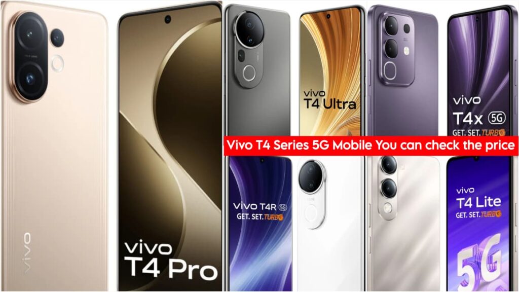 Vivo T4 Series 5G Mobile You can check the price, features of all Vivo models
