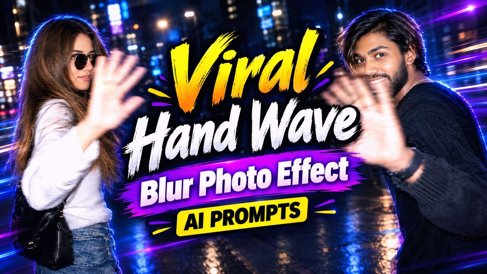 Viral Hand Wave Blur Photo Effect AI Prompts